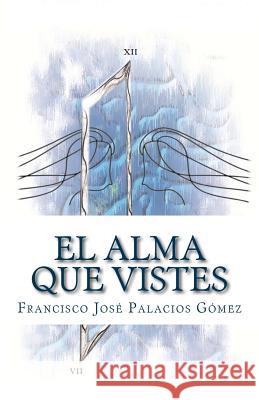 El alma que vistes Palacios Gomez, Luis Manuel 9781492711629 Createspace - książka