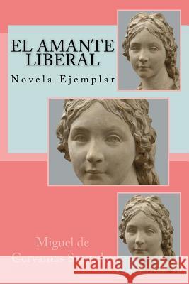 El Amante Liberal: Novela Ejemplar Anton Riva Miguel D 9781537781655 Createspace Independent Publishing Platform - książka