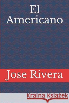 El Americano Jose Luis Rivera 9781795863889 Independently Published - książka