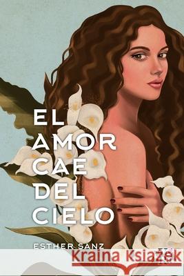El amor cae del cielo Esther Sanz 9789877477467 Vera Romantica - książka