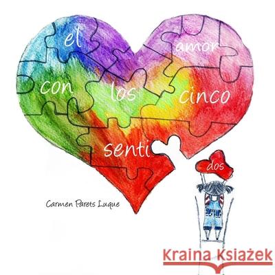 El amor con los cinco sentidos Parets Luque Carmen Parets Luque 9798605795551 Independently published - książka