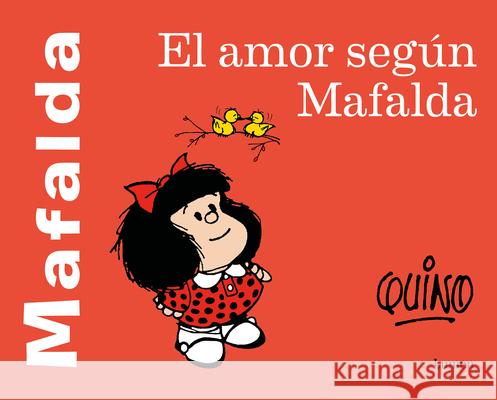 El Amor Según Mafalda / Love According to Mafalda Quino 9786073810654 Lumen Press - książka