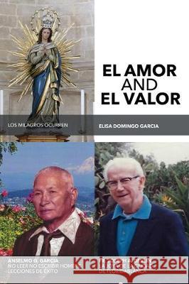 El Amor Y El Valor Elisa Domingo Garcia 9781629529868 Xulon Press - książka