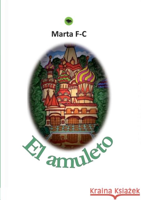 El amuleto Marta F-C 9788468603285 Bubok Publishing S.L. - książka