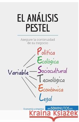 El análisis PESTEL: Asegure la continuidad de su negocio 50minutos 9782806285676 5minutos.Es - książka