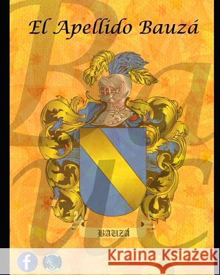 El Apellido Bauzá (Bausá/Bauçà) Bausa Lopez, David 9781980884927 Independently Published - książka