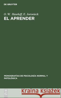 El Aprender: Psicología de Aprendizaje Haseloff Herrero, O. W. Eloy Fuente 9783112301630 de Gruyter - książka