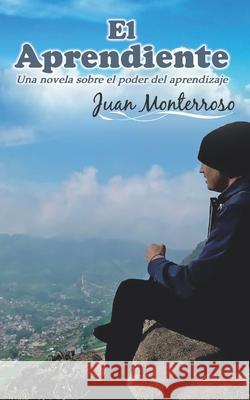 El Aprendiente: Una novela sobre el poder del aprendizaje Zu Oscar Azmitia Gustavo Xoy 9789929779860 Asociacion Gremial de Editores Guatemala - książka