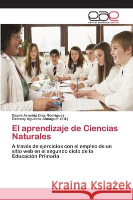 El aprendizaje de Ciencias Naturales Díaz Rodríguez, Daymí Arneida 9783659073465 Editorial Academica Espanola - książka