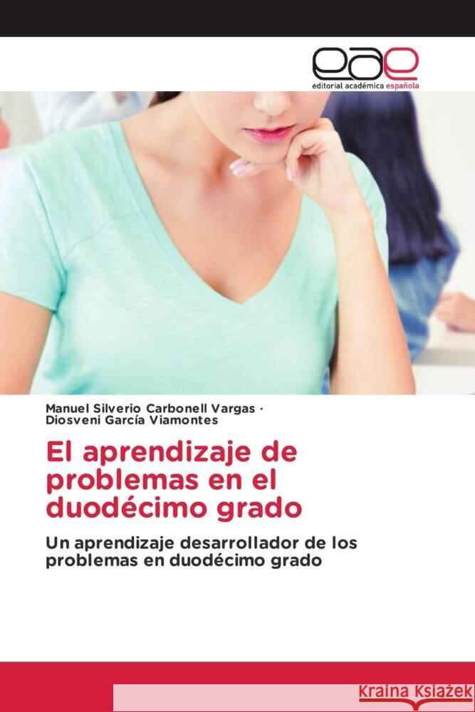 El aprendizaje de problemas en el duodécimo grado Carbonell Vargas, Manuel Silverio, García Viamontes, Diosveni 9786203881035 Editorial Académica Española - książka