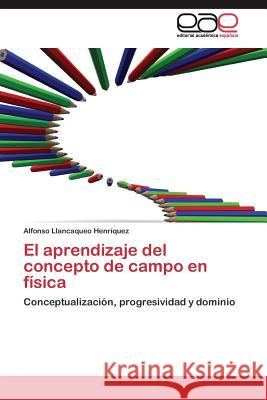 El aprendizaje del concepto de campo en física Llancaqueo Henríquez Alfonso 9783844338300 Editorial Academica Espanola - książka
