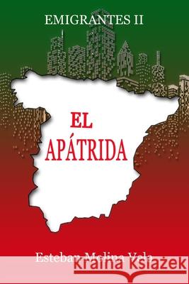 El Apátrida Esteban Molina Vela 9798747006904 Independently Published - książka