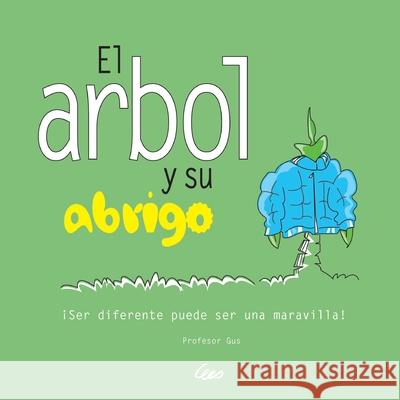 El arbol con chaqueta: ¡Ser diferente puede ser una maravilla! Garcia, Eduardo 9781081686239 Independently Published - książka