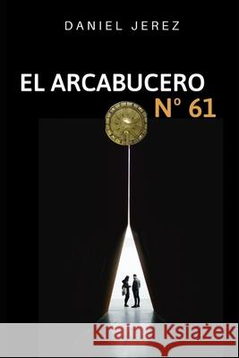 El arcabucero n? 61 Daniel Jere 9788461607945 Huerfanos Literarios - książka