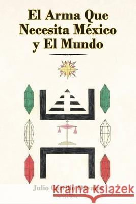 El Arma Que Necesita México y El Mundo Carrillo Dávalos, Julio 9781643344720 Page Publishing, Inc - książka