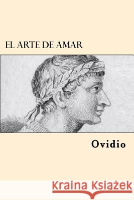 El Arte de Amar (Spanish Edition) Ovidio 9781546976028 Createspace Independent Publishing Platform - książka