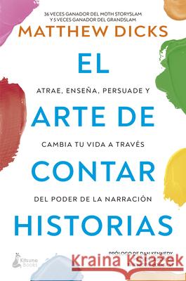 El Arte de Contar Historias Matthew Dicks 9788410164369 Kitsune Books - książka