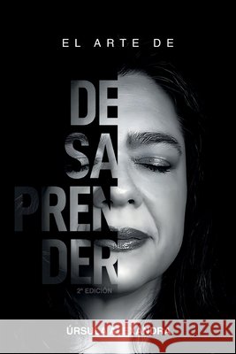 El arte de desaprender: El valor de perder y reaprender Úrsula Alexandra Delgado 9798328927611 Independently Published - książka