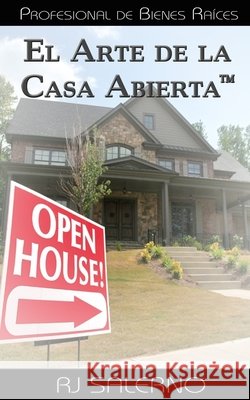 El Arte de la Casa Abierta(TM): Profesional de Bienes Raíces Ruiz, Alba 9781717054005 Createspace Independent Publishing Platform - książka