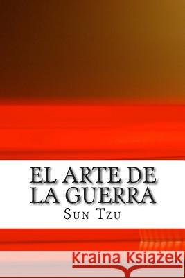 El Arte de la Guerra Tzu, Sun 9781492213956 Createspace - książka