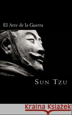 El Arte de la Guerra Sun Tzu, Alejandro Bárcenas 9781495385384 Createspace Independent Publishing Platform - książka