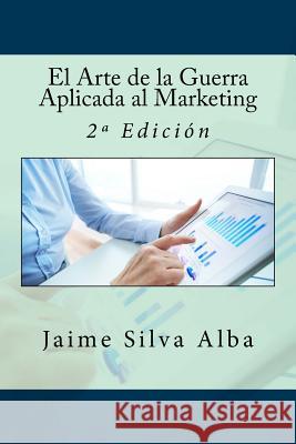 El Arte de la Guerra Aplicada al Marketing: 2a Edición Campus Academy, It 9781537240879 Createspace Independent Publishing Platform - książka