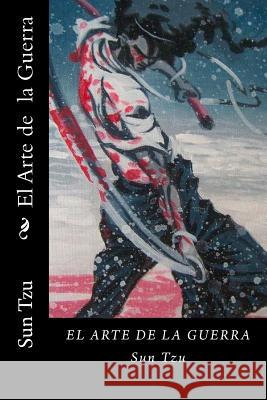 El Arte de la Guerra (Spanish Edition) (Worldwide Classics) Sun Tzu 9781726370905 Createspace Independent Publishing Platform - książka