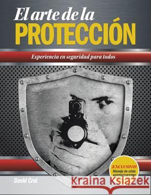 El Arte de La Proteccion David Crol 9781463366797 Palibrio - książka