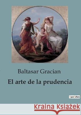 El arte de la prudencia Baltasar Gracian   9791041817191 Culturea - książka