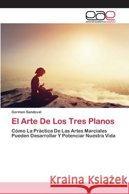 El Arte De Los Tres Planos Sandoval, German 9786200408402 Editorial Académica Española - książka
