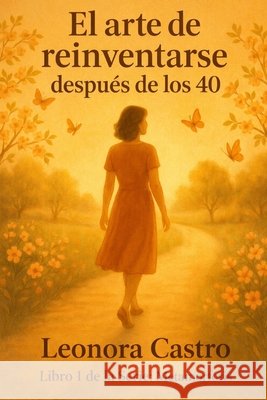 El Arte de Reinventarse después de los 40 Castro, Leurden 9798262428601 Independently Published - książka