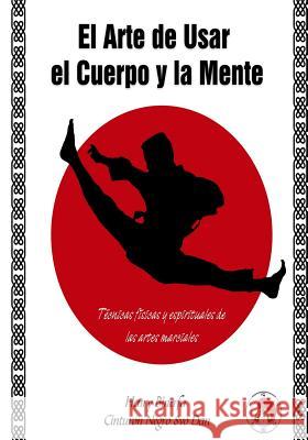 El Arte de Usar el Cuerpo y La Mente Binerfa, Henry 9781490907901 Createspace - książka