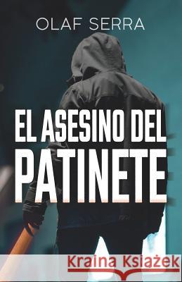 El asesino del patinete Serra, Olaf 9781093689723 Independently Published - książka
