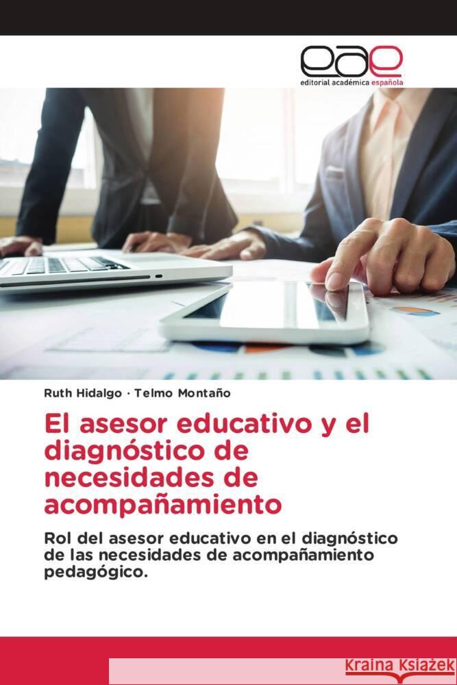 El asesor educativo y el diagnóstico de necesidades de acompañamiento Hidalgo, Ruth, Montaño, Telmo 9786203885644 Editorial Académica Española - książka