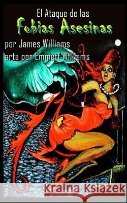 El Ataque de las Fobias Asesinas Williams, James 9781986915205 Createspace Independent Publishing Platform - książka