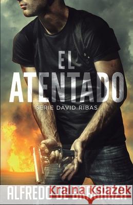 El Atentado Alfredo D 9781790957231 Independently Published - książka
