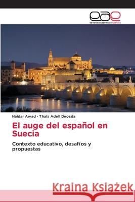 El auge del español en Suecia Awad, Haidar, Adell Deosda, Thaïs 9786137359846 Editorial Académica Española - książka