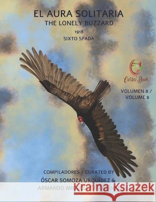 El Aura Solitaria: The Lonely Buzzard Armando Migu?le ?scar Somoz 9781959040064 Colibri Books - książka