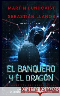 El Banquero y el Dragón Martin Lundqvist, Sebastián Llanos 9780648872504 Martin Lundqvist - książka