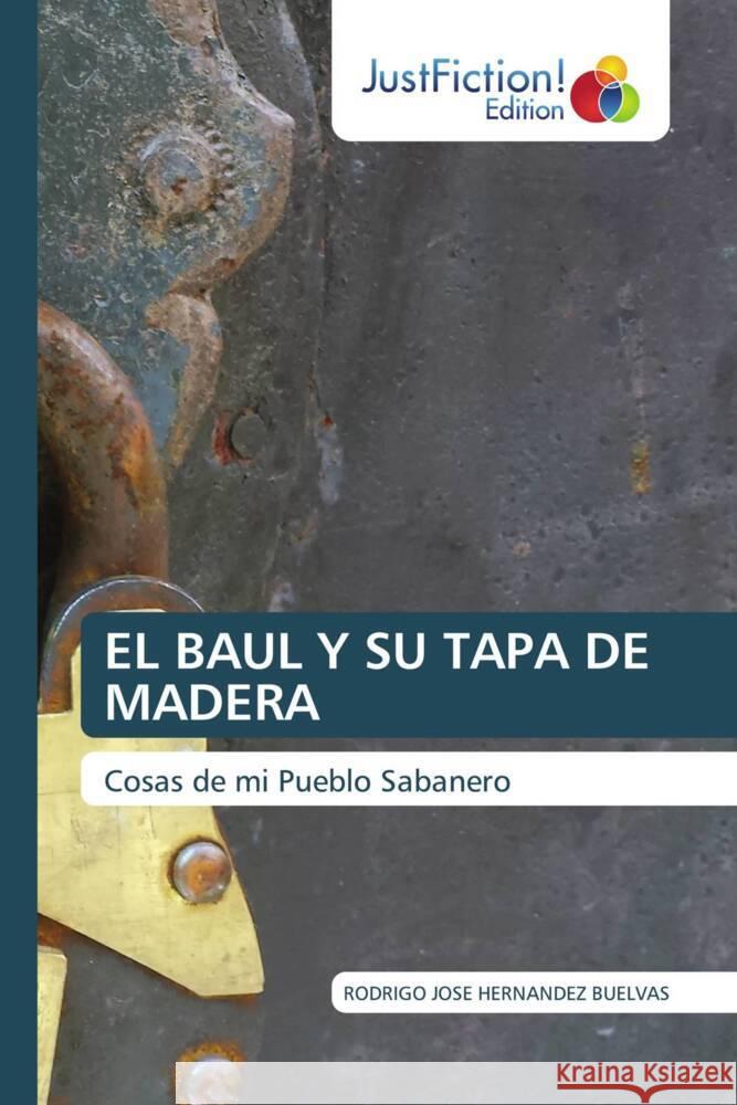 EL BAUL Y SU TAPA DE MADERA Hernández Buelvas, Rodrigo José 9786139423347 JustFiction Edition - książka
