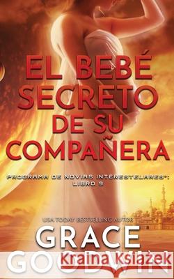 El bebé secreto de su compañera Goodwin, Grace 9781795912303 Ksa Publishing Consultants Inc - książka