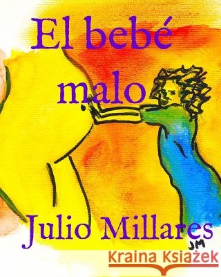 El bebé malo Millares, Julio 9781096992264 Independently Published - książka