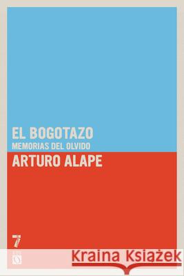 El Bogotazo Arturo Alape 9781925019841 Seven Stories Press - książka