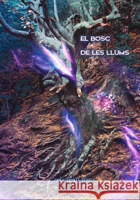 El bosc de les llums Ferre, Emma Brunet 9781542538558 Createspace Independent Publishing Platform - książka