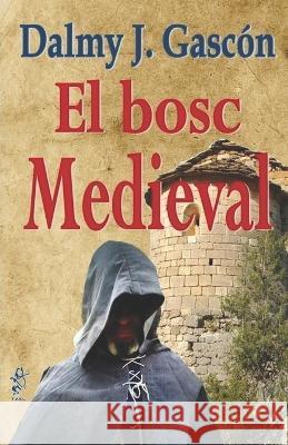 El Bosc Medieval Dalmy J. Gasc?n 9788412317763 Tael Edicions - książka