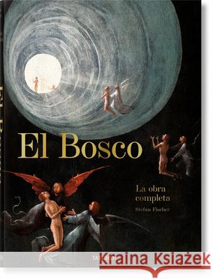 El Bosco. La Obra Completa Stefan Fischer 9783836578677 Taschen - książka