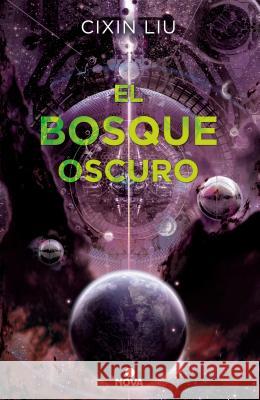 El Bosque Oscuro/ The Dark Forest Cixin Liu 9788466660921 Ediciones B - książka