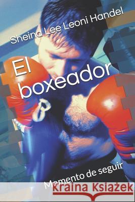 El Boxeador: Momento de Seguir Sheina Lee Leon 9781549642661 Independently Published - książka