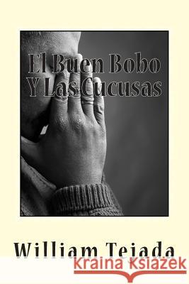 El Buen Bobo Y Las Cucusas Tejada, William C. 9781494328436 Createspace - książka