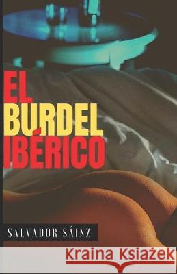 El burdel ibérico Sainz, Salvador 9781688178564 Independently Published - książka